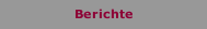 Berichte